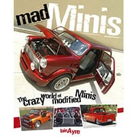 Mad Minis: The Crazy World of Modified Minis (BOOK129) 